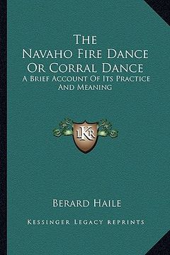 portada the navaho fire dance or corral dance: a brief account of its practice and meaning (en Inglés)