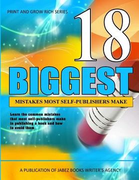 portada 18 Biggest Mistakes Most Self-Publishers Make: Learn the most common mistakes that self-publishers make and how to avoid them (en Inglés)