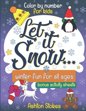 portada Let in snow ... color by number: winter fun for all ages (en Inglés)