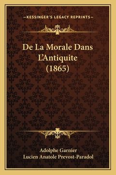 portada De La Morale Dans L'Antiquite (1865) (en Francés)