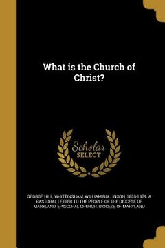 portada What is the Church of Christ? (in English)