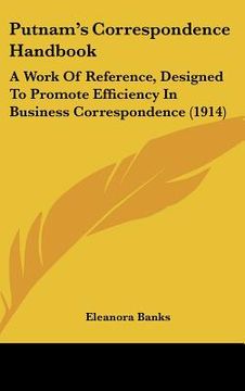 portada putnam's correspondence handbook: a work of reference, designed to promote efficiency in business correspondence (1914) (en Inglés)