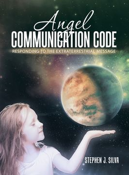 portada Angel Communication Code: Responding to the Extraterrestrial Message (en Inglés)