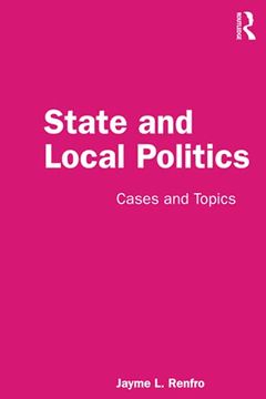 portada State and Local Politics: Cases and Topics (en Inglés)