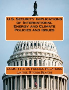 portada U.S. Security Implications of International Energy and Climate Policies and Issues