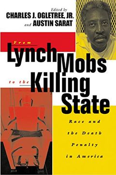 portada From Lynch Mobs to the Killing State: Race and the Death Penalty in America (The Charles Hamilton Houston Institute Series on Race and Justice) 