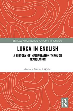 portada Lorca in English: A History of Manipulation Through Translation (Routledge Interdisciplinary Perspectives on Literature) 