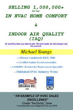 portada selling 1,000,000+ per year in hvac home comfort & indoor air quality (iaq): or anything else you want to sell. the principles do not change only the (en Inglés)