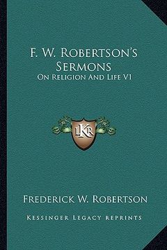 portada f. w. robertson's sermons: on religion and life v1 (in English)