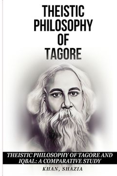 portada Theistic Philosophy of Tagore and Iqbal: A Comparative Study (en Inglés)