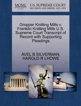 portada gropper knitting mills v. franklin knitting mills u.s. supreme court transcript of record with supporting pleadings