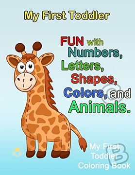 portada My First Toddler: Numbers Colors Shapes: Baby Activity Book for Kids age 1-3, Boys or Girls, for Their fun Early Learning of First Easy Words (Preschool Prep Activity Learning) (in English)