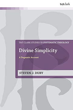 portada Divine Simplicity: A Dogmatic Account (T&T Clark Studies in Systematic Theology) (in English)