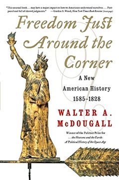 portada Freedom Just Around the Corner: A new American History, 1585-1828 (en Inglés)
