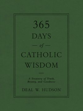 portada 365 Days of Catholic Wisdom: A Treasury of Truth, Beauty, and Goodness (en Inglés)