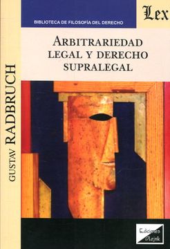 portada Arbitrariedad Legal y Derecho Supralegal