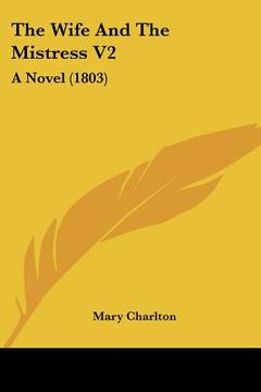 portada the wife and the mistress v2: a novel (1803) (en Inglés)
