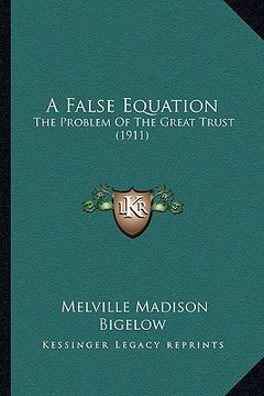 portada a false equation: the problem of the great trust (1911) (in English)