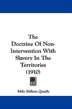 portada the doctrine of non-intervention with slavery in the territories (1910) (in English)