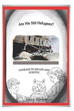 portada Are We Still Refugees?: Courage to Escape and Survive (en Inglés)