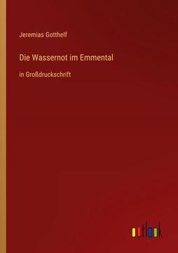 portada Die Wassernot im Emmental: in Großdruckschrift (en Alemán)