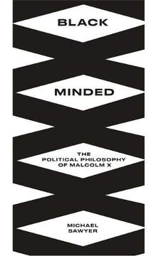 portada Black Minded: The Political Philosophy of Malcolm x (Black Critique) 