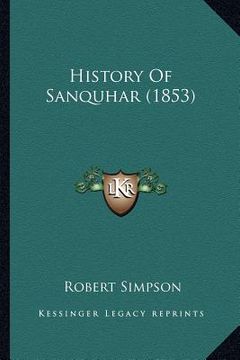 portada history of sanquhar (1853) (en Inglés)