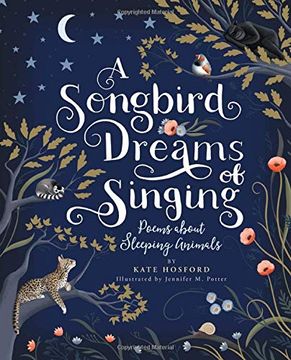 portada A Songbird Dreams of Singing: Poems About Sleeping Animals (en Inglés)