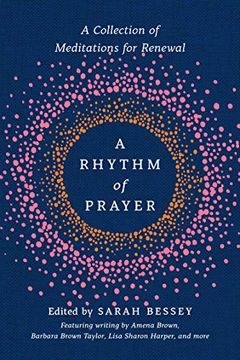 portada A Rhythm of Prayer: A Collection of Meditations for Renewal (en Inglés)