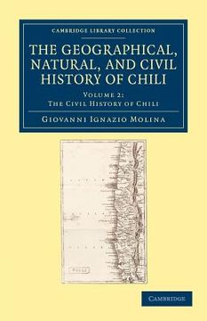 portada The Geographical, Natural, and Civil History of Chili - Volume 2 (Cambridge Library Collection - Latin American Studies) (en Inglés)