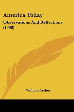 portada america today: observations and reflections (1900) (en Inglés)