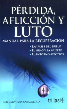 portada Pérdida, Aflicción y Luto. Manual Para la Recuperación (in Spanish)