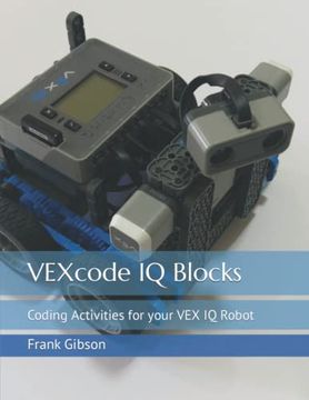 portada Vexcode iq Blocks: Coding Activities for Your vex iq Robot: 1 (en Inglés)