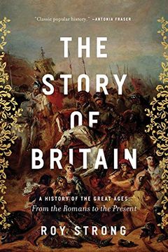 portada The Story of Britain: A History of the Great Ages: From the Romans to the Present 