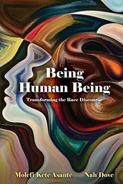portada Being Human Being: Transforming the Race Discourse (en Inglés)
