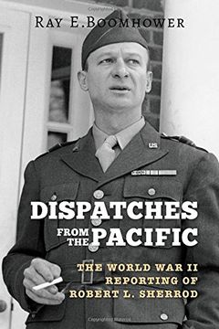 portada Dispatches from the Pacific: The World War II Reporting of Robert L. Sherrod