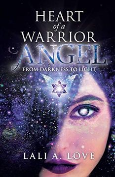 portada Heart of a Warrior Angel: From Darkness to Light (en Inglés)