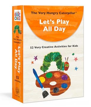 portada The Very Hungry Caterpillar Let's Play all Day: 52 Very Creative Activities for Kids (Big Cards for Little Hands) (en Inglés)
