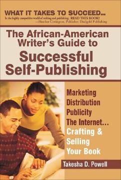 portada the african american writer's guide to successful self publishing: marketing, distribution, publicity, the internet.crafting and selling your book (en Inglés)
