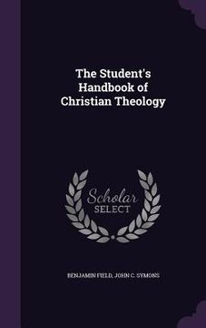 portada The Student's Handbook of Christian Theology
