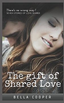 portada The Gift of Shared Love: Seven Story's of Love Shared 