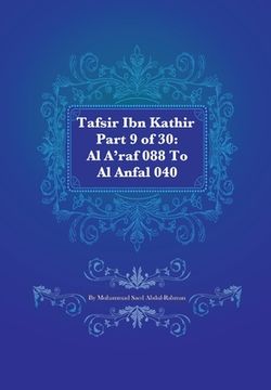 portada Tafsir Ibn Kathir Part 9 of 30: Al A'raf 088 To Al Anfal 040 (en Inglés)