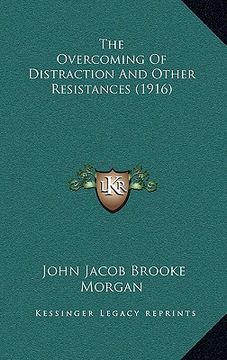 portada the overcoming of distraction and other resistances (1916) (en Inglés)