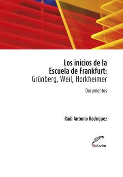 portada INICIOS DE LA ESCUELA DE FRANKFURT: GRUNBERG, WEI
