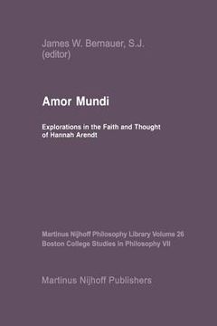 portada Amor Mundi: Explorations in the Faith and Thought of Hannah Arendt