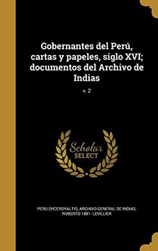 portada Gobernantes del Perú, Cartas y Papeles, Siglo Xvi; Documentos del Archivo de Indias; V. 2