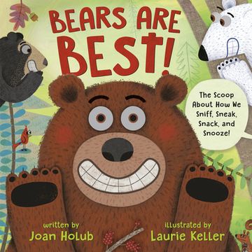 portada Bears are Best! The Scoop About how we Sniff, Sneak, Snack, and Snooze! (en Inglés)