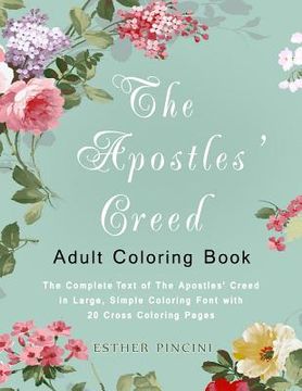 portada The Apostles' Creed Adult Coloring Book: The Complete Text of The Apostles' Creed in Large, Simple Coloring Font with 20 Cross Coloring Pages (en Inglés)