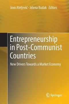 portada Entrepreneurship in Post-Communist Countries: New Drivers Towards a Market Economy (en Inglés)