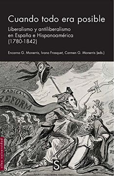 portada Cuando Todo era Posible: Liberalismo y Antiliberalismo en España e Hispanoamerica (1780 - 1842)